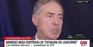 Barroso nega que exista uma Ditadura do Judiciário. Como diz aquele velho  ditado, "o pior cego é aquele que não quer ver".
