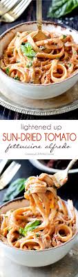 Lightened Up Sun Dried Tomato Fettuccine Alfredo Recipes Pasta Dishes Food