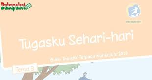 Download soal tematik kurikulum 2013 kelas 5 sd tema 2 subtema 3 memelihara organ pernapasan manusia dan kunci jawaban. Materi Tematik Kelas 2 Tema 3 Kurikulum 2013 Revisi 2017