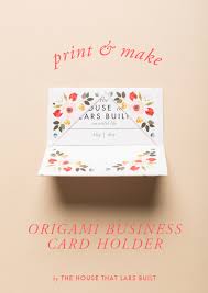 Fits for cards with approx.size 55 mm x 105 mm (2.16x4.13), or smaller. Print Make Origami Business Card Holder The House That Lars Built