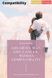 So, this may or may not work well with the cancerian who is not a mental sign, it's a feeling sign. Aquarius Man And Cancer Woman Love Compatibility Futurescope