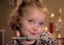 Honey Boo Boo Child Know Your Meme