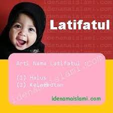 Check spelling or type a new query. Ini Arti Nama Latifatul Dalam Islam Idenamaislami Com