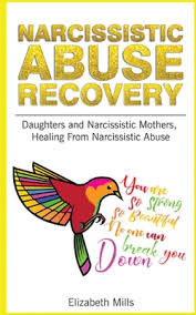 Caught up in another narsistic relationship just going around and around in circles, but now i'm living the most amazing peaceful productive life, blessings col. Narcissistic Abuse Recovery Daughters And Narcissistic Mothers Healing From Narcisistic Abuse Paperback Politics And Prose Bookstore