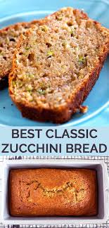 The Best Classic Zucchini Bread The Wholesome Dish Recipe Easy Zucchini Bread Recipes Classic Zucchini Bread Recipe Easy Zucchini Bread