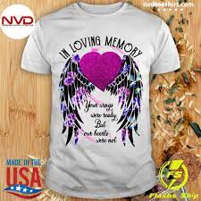 Check spelling or type a new query. Official In Loving Memory Your Wings Were Ready But Our Hearts Were Not Shirt Nvdteeshirt