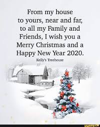 , and american reggae jam rock band treehouse! From My House To Yours Near And Far To All My Family And Friends I Wish You A Merry Christmas And A Happy New Year 2020 Kelly S Treehouse Ifunny