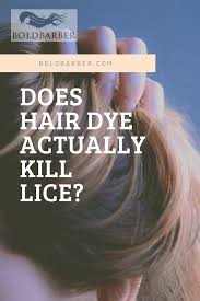 Does Hair Dye Actually Kill Lice In 2020 Can Hair Dye Kill Lice Dyed Hair Kill Lice
