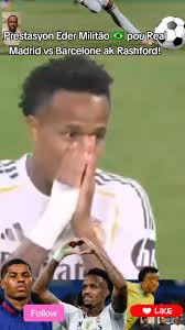 Prestasyon Eder Militāo pou Real Madrid vs Barcelone