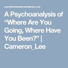 A Psychoanalysis Of Where Are You Going Where Have You Been Psychoanalysis Literary Theory Creative Writing