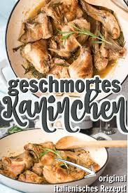 Saftig Zart Und Einfach Geschmortes Kaninchen Rezepte Kaninchenbraten Rezept Italienisch Kochen
