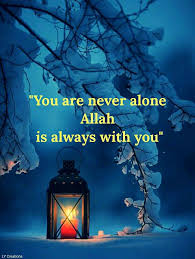 You Are Never Alone Allah Is Always With You Islamic Quotes Quran Quran Quotes Muslim Quotes