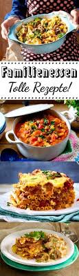 Familienessen Rezepte Die Allen Schmecken Lecker Rezepte Familienessen Rezepte Familienessen