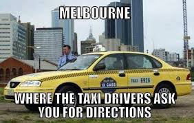 The Best Taxi Drivers On Earth Taxi Driver Taxi Melbourne