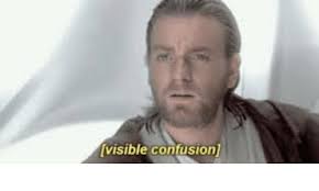 Episodes i, ii and iii. Visible Confusion Confusion Meme On Me Me