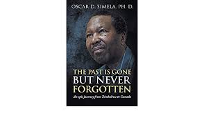 I stand and wait for you everyday, same spot, same time, as the water falls heavily, can't do anything, but pray. The Past Is Gone But Never Forgotten An Epic Journey From Zimbabwe To Canada Simela Oscar D Amazon De Bucher