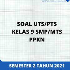 Soal uts pkn kelas 9 semester 1. Soal Uts Pkn Kelas 9 Dan Kunci Jawaban Tahun 2021 Info Pendidikan Terbaru