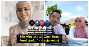 Mira filzah pilih zizan razak kalian tonton video ini sehingga selesai rasailah apa yg kami rasai. Bila Mira Last Call Zizan Razak Pasal Apa Harajukuu Mf Berita Kopak Media