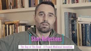 The Day of The Dead: A French Medieval Invention [Short Reflections]