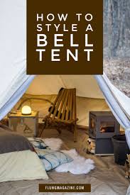 Everything You Need For Perfect Bell Tent Decor Flung Bell Tent Tent Decorations Tent Glamping