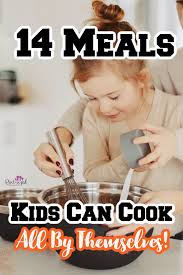 If you buy from a link, we may earn a commission. 14 Easy Meals Kids Can Make On Their Own And They Re Good