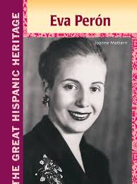 Eva Peron The Great Hispanic Heritage