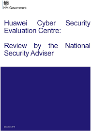 Huawei Cyber Security Evaluation Centre Review By The