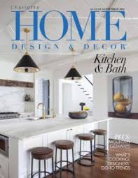 Home & decor is a monthly interior design magazine which aims to make stylish living easy for everyone. Charlotte Home Design Decor August September 2019 Free Pdf Magazine Download