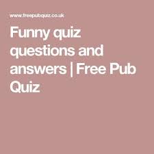 Free printable quiz questions and answers with general knowledge trivia for family and pub quizzes. Funny Quiz Questions And Answers Free Pub Quiz Funny Quiz Questions Quiz Questions And Answers Fun Quiz Questions