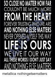 1 004 355 842 просмотра • 26 окт. So Close No Matter How Far Couldn T Be Much More From The Heart Forever Trusting Who We Are And Nothingelsematters Opened This Way Life Is Ours We Live It Our Way All