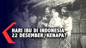 Terima kasih ibu, aku mencintaimu! Kenapa Hari Ibu Indonesia Jatuh Pada Tanggal 22 Desember Youtube