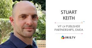 Stuart Keith Joins IRIS.TV as VP of Publisher Partnerships, EMEA