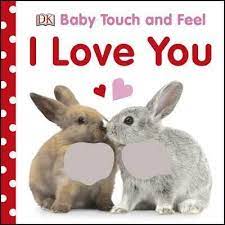 Animals is the perfect book for your child's bookshelf. Baby Touch And Feel I Love You Dk 9780241283479