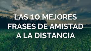 Esta enriquece todos los aspectos de tu vida y viene con muchos beneficios importantes. Las 10 Mejores Frases De Amistad A La Distancia Youtube
