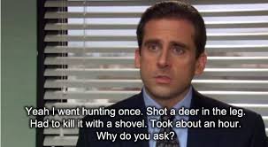 I Went Hunting Once The Office Show Office Humor Just For Laughs
