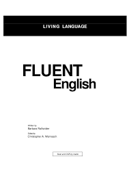 Fluent English Your Guide To Speak English Like Native Speakers Fluent English Learn English Words Speaking English