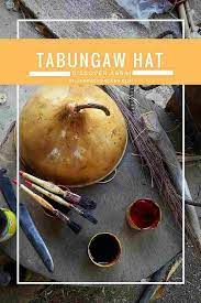 Teofilo Garcia The Tabungaw Hat Maker Of San Quintin Philippines Travel San Quintin Travel Tips