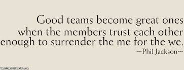 Quotes About Trust In The Workplace Good Teams Become Great Ones When The Members Trust Each Other Trust Quotes Workplace Quotes Work Quotes