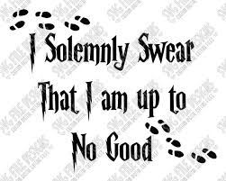 I Solemnly Swear That I Am Up To No Good Sticker Pin On Clothing Crafts Sewing Patterns