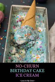 Birthday Cake Ice Cream Recipe Without Cake Mix No Churn Birthday Cake Ice Cream Recipe Ice Cream Birthday Cake Cool Birthday Cakes Ice Cream