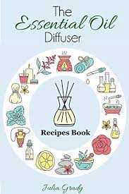 Maybe you would like to learn more about one of these? The Essential Oil Diffuser Recipes Book Over 200 Diffuser Recipes For Health Mood And Home Essential Oils Reference Book 1 Kindle Edition By Grady Julia Religion Spirituality Kindle Ebooks Amazon Com