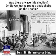 Was It A Wave Or Just Rearranging Deck Chairs On The Titanic U S Term Limits