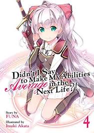 Didn T I Say To Make My Abilities Average In The Next Life Light Novel Vol 4 By Funa