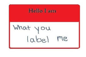 I Am What You Label Me