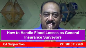 How to Handle Flood Losses as General Insurance Surveyors by CA Sanjeev Soni