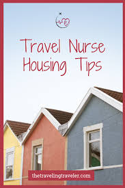 Travel Nurse Housing Tips Travel Nurse Housing Travel Nursing Travel Nurse Jobs
