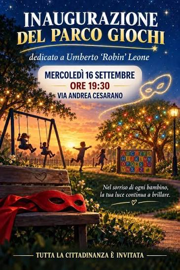 A #Manfredonia inaugurazione del Parco Giochi dedicato ad Umberto 'Robin'  Leone 🫂 🛝 🗓️ Mercoledì 16 settembre 🕰️ Ora 19.30 🎯 Via Andrea Cesarano  👥 Tutta la cittadinanza é invitata