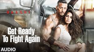 Get Ready To Fight Again Full Audio Song Baaghi 2 Tiger Shroff Disha Patani Ahmed Khan Youtube