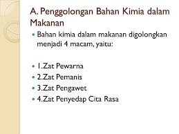 Bahan kimia rumah tangga secara umum dikelompokkan sebagai bahan pembersih, bahan pemutih, bahan pewangi, dan bahan pembasmi serangga. Bahan Kimia Dalam Makanan Ppt Download