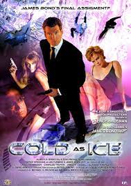 Cold As Ice 2002 Poster 1 Working Title Before The Final Announcement Of Die Another Day And Its Cast Pierce Brosnan Poster Art Bond